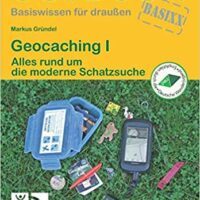 Geocaching I - Alles rund um die moderne Schatzsuche